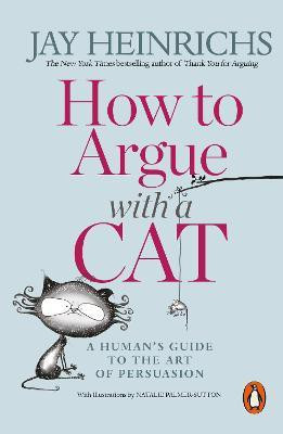 How to Argue with a Cat(English, Paperback, Heinrichs Jay)