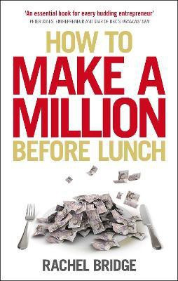 How to Make a Million Before Lunch(English, Paperback, Bridge Rachel)