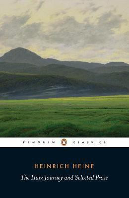 The Harz Journey and Selected Prose(English, Paperback, Heine Heinrich)