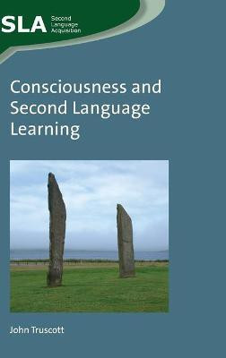 Consciousness and Second Language Learning(English, Hardcover, Truscott John)