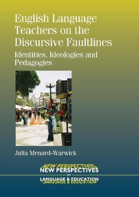 English Language Teachers on the Discursive Faultlines(English, Paperback, Menard-Warwick Julia)