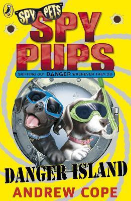 Spy Pups Danger Island(English, Paperback, Cope Andrew)