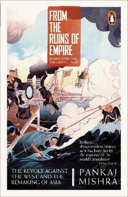 From the Ruins of Empire  - The Revolt Against the West and the Remaking of Asia(English, Paperback, Mishra Pankaj)