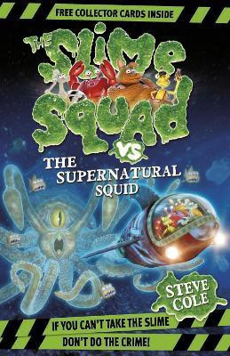 Slime Squad Vs The Supernatural Squid(English, Paperback, Cole Steve)