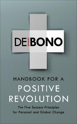Handbook for a Positive Revolution(English, Paperback, de Bono Edward)