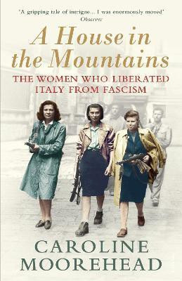 A House in the Mountains(English, Paperback, Moorehead Caroline)