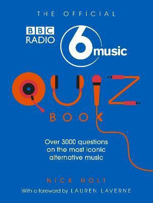 The Official Radio 6 Music Quiz Book(English, Paperback, Holt Nick)