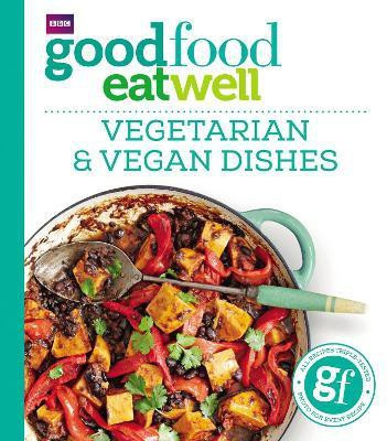 Good Food Eat Well: Vegetarian and Vegan Dishes(English, Paperback, Good Food Guides)