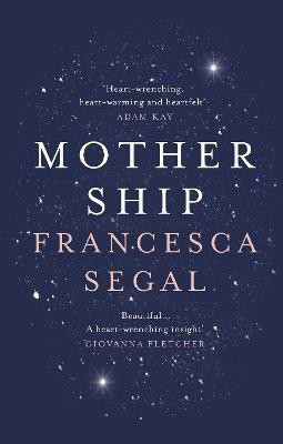 Mother Ship(English, Hardcover, Segal Francesca)
