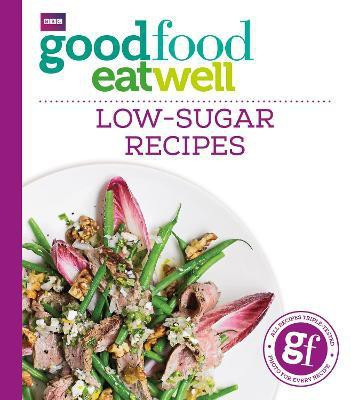 Good Food Eat Well: Low-Sugar Recipes(English, Paperback, Good Food Guides)