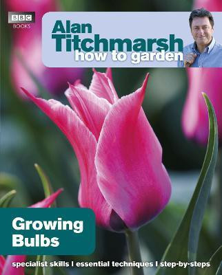 Alan Titchmarsh How to Garden: Growing Bulbs(English, Paperback, Titchmarsh Alan)