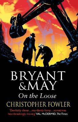 Bryant and May On The Loose(English, Paperback, Fowler Christopher)