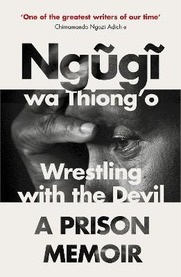 Wrestling with the Devil(English, Paperback, wa Thiong'o Ngugi)