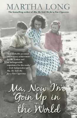 Ma, Now I'm Goin Up in the World(English, Paperback, Long Martha)