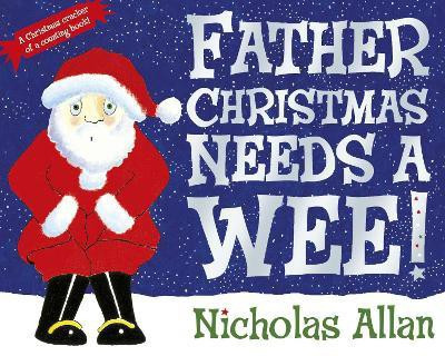 Father Christmas Needs a Wee(English, Paperback, Allan Nicholas)