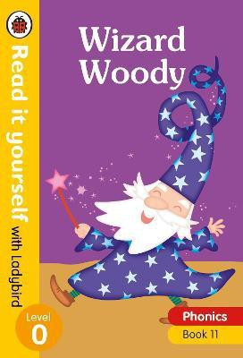 Wizard Woody - Read it yourself with Ladybird Level 0: Step 11(English, Hardcover, Ladybird)