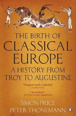 The Birth of Classical Europe(English, Paperback, Thonemann Peter)