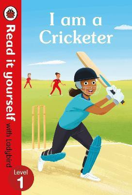 I am a Cricketer - Read it yourself with Ladybird Level 1(English, Hardcover, Ladybird)