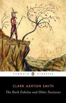 The Dark Eidolon and Other Fantasies(English, Paperback, Smith Clark Ashton)