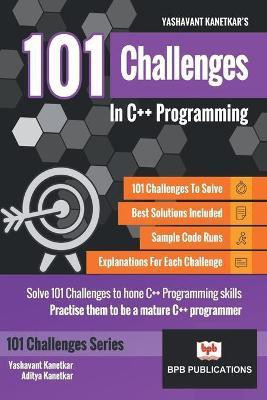 101 Challenges in C++ Programming(English, Paperback, Kanetkar Yashavant P.)
