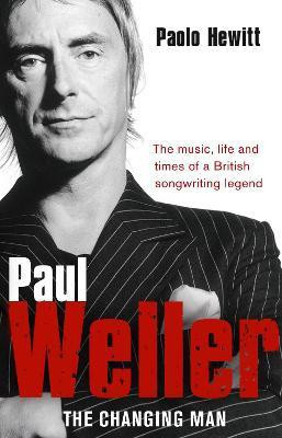 Paul Weller - The Changing Man(English, Paperback, Hewitt Paolo)