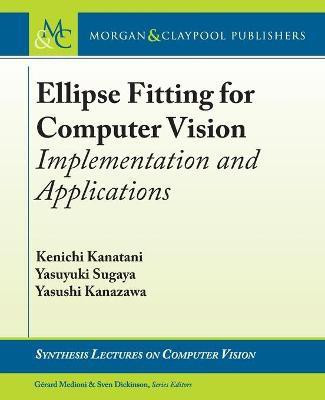 Ellipse Fitting for Computer Vision(English, Paperback, Kanatani Kenichi)