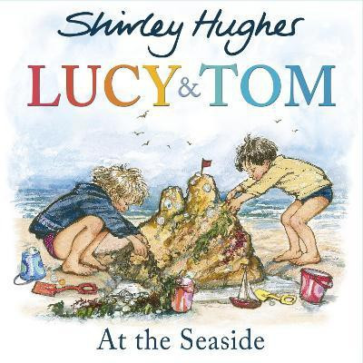 Lucy and Tom at the Seaside(English, Paperback, Hughes Shirley)
