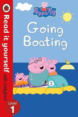 Peppa Pig: Going Boating - Read It Yourself with Ladybird Level 1  - Read it Yourself with Ladybird(English, Hardcover, Ladybird)