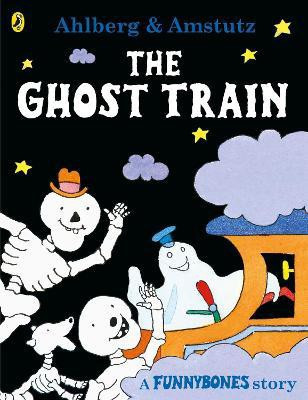 Funnybones: The Ghost Train(English, Paperback, Ahlberg Allan)
