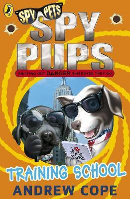 Spy Pups: Training School(English, Paperback, Cope Andrew)