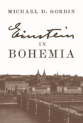 Einstein in Bohemia(English, Paperback, Gordin Michael D. Professor)