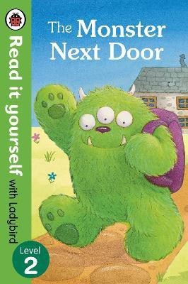 The Monster Next Door - Read it yourself with Ladybird: Level 2(English, Hardcover, Ladybird)