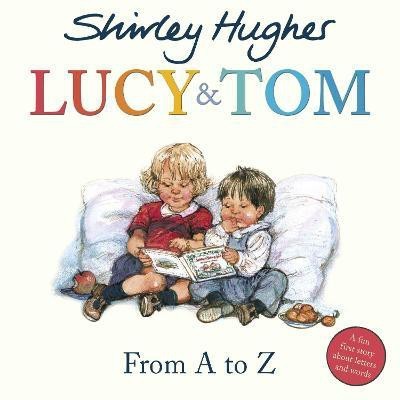 Lucy & Tom: From A to Z(English, Paperback, Hughes Shirley)