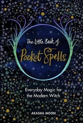 The Little Book of Pocket Spells(English, Hardcover, Moon Akasha)