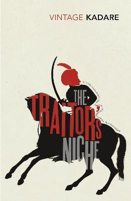 The Traitor's Niche(English, Paperback, Kadare Ismail)
