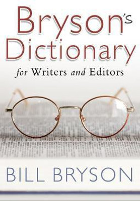 Bryson's Dictionary: for Writers and Editors(English, Paperback, Bryson Bill)