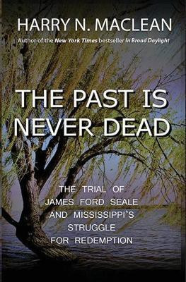 The Past Is Never Dead(English, Paperback, MacLean Harry N)