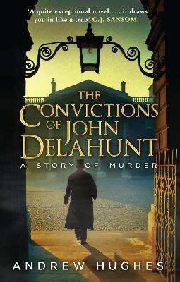 The Convictions of John Delahunt(English, Paperback, Hughes Andrew)
