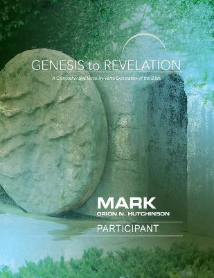 Genesis to Revelation: Mark Participant Large Print Book(English, Paperback, Hutchinson Orion N.)