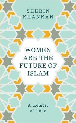 Women are the Future of Islam(English, Hardcover, Khankan Sherin)