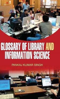 Glossary of Library and Information Science(English, Hardcover, Singh Pankaj Kumar)