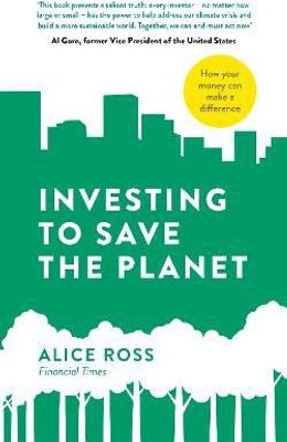 Investing To Save The Planet(English, Paperback, Ross Alice)