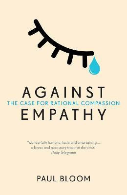 Against Empathy(English, Paperback, Bloom Paul)