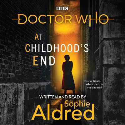 Doctor Who: At Childhood's End(English, CD-Audio, Aldred Sophie)