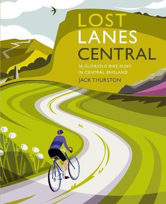 Lost Lanes Central England(English, Paperback, Thurston Jack)