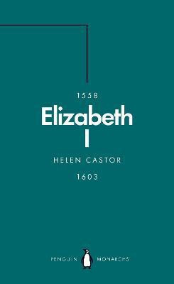 Elizabeth I (Penguin Monarchs)(English, Paperback, Castor Helen)