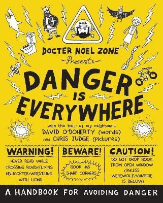 Danger Is Everywhere: A Handbook for Avoiding Danger(English, Paperback, O'Doherty David)