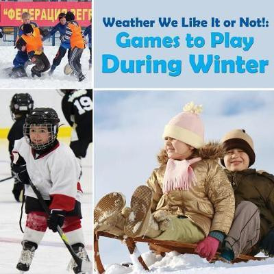 Weather We Like It or Not!(English, Paperback, Baby Professor)