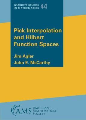 Pick Interpolation and Hilbert Function Spaces(English, Paperback, Agler Jim)