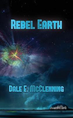 Rebel Earth(English, Paperback, McClenning Dale E)